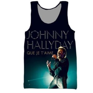 Debardeur Johnny Hallyday Que je t'aime jusqu au 6XL