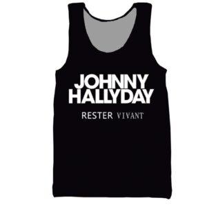 Débardeur Johnny Hallyday Rester vivant en tailles S à 6XL